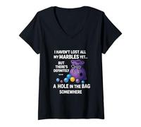 Mujer I Haven't Lost All My Marbles Yet … Cita Divertida para Adultos Camiseta Cuello V