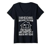 Mujer I Homeschool Because I've Seen The Village Homeschool Funny Camiseta Cuello V