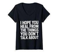 Mujer I Hope You Heal from The Things You Don't Talk About- Camiseta Cuello V