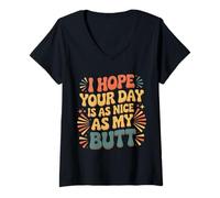 Mujer I Hope Your Day Is As Nice As My Butt - Camiseta Cuello V