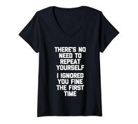 Mujer I Ignored You Fine The First Time... Divertido Dicho Novedad Camiseta Cuello V