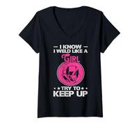 Mujer I Know I Weld Like A Girl Try To Keep Up Camiseta Cuello V
