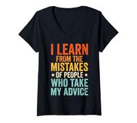 Mujer I Learn from The Mistakes of People Who Take My Advice Camiseta Cuello V