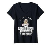 Mujer I Like Coffee My Old English Sheepdog Dog Maybe 3 People Camiseta Cuello V