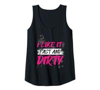 Mujer I Like it Fast and Dirty Muddy Race - Carrera de Barro Camiseta sin Mangas