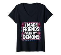 Mujer I Made Friends with My Demons Intensivo nervioso |- Camiseta Cuello V