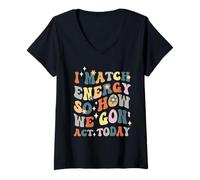 Mujer I Match Energy So How We Gon Act Today, Cita de Actitud Divertida Camiseta Cuello V