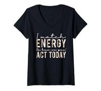 Mujer I Match Energy So How We Gon Act Today, Cita de Actitud Divertida Camiseta Cuello V