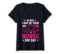 Mujer I May Be Your Nurse One Day Funny Nursing Nurses Camiseta Cuello V