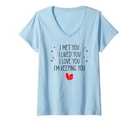 Mujer I Met You I Liked You I Love You I'm Keeping You Valentine Camiseta Cuello V