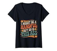 Mujer I Might Be A Handful But So Is This Ass Gym Squat Fit |- Camiseta Cuello V