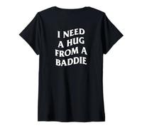 Mujer I Need A Hug from A Baddie Funny Saying Quote (Arte en la Espalda) Camiseta Cuello V