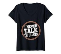 Mujer I Never Talk In Class School Classroom Student Lie - Camiseta Cuello V