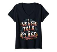 Mujer I Never Talk In Class School Classroom Student Lie - Camiseta Cuello V