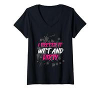 Mujer I Prefer it Wet and Dirty Muddy Race - Carrera para Barro Camiseta Cuello V