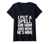 Mujer I Put A Spell On Him and Now He's Mine - Camiseta Cuello V