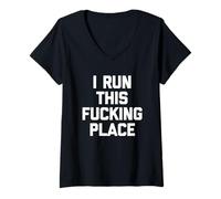 Mujer I Run This Fucking Place -Funny Gerente Supervisor Trabajo Jefe Camiseta Cuello V