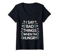 Mujer I Say Bad Things When I'm Hungry Hanger Issue Food - Camiseta Cuello V