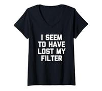 Mujer I Seem To Have Lost My Filter - Divertida Novedad sarcástica Camiseta Cuello V