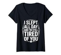 Mujer I Slept All Day Still Tired Funny Sarcástico Dicho Camiseta Cuello V