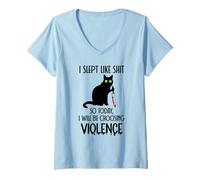 Mujer I Slept Like Shit So Today Will I Be Choosing Violence Cat Camiseta Cuello V