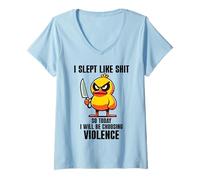 Mujer I Slept Like Shit So Today Will I Be Choosing Violence Duck Camiseta Cuello V