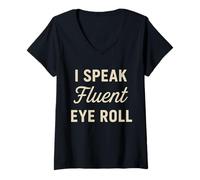 Mujer I Speak Fluent Eye Roll Divertido Sarcástico Snarky Juego de palabras broma Camiseta Cuello V