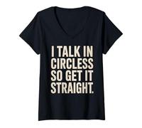 Mujer I Talk In Circles So Get It Straight Funny Sarcástico Cita Camiseta Cuello V