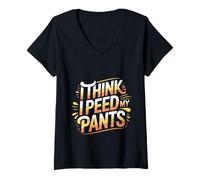 Mujer I Think I Peed My Pants Bladder Control Bathroom Joke - Camiseta Cuello V