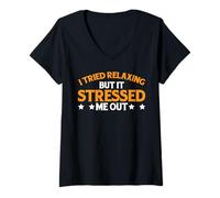 Mujer I Tried Relaxing But It Stressed Me out Sarcasmo - Camiseta Cuello V