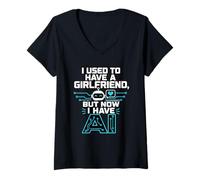 Mujer I Used To Have A Girlfriend But Now I Have AI Funny AI Camiseta Cuello V