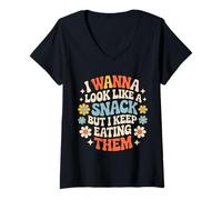 Mujer I Wanna Look Like A Snack But I Keep Eating Them - Camiseta Cuello V