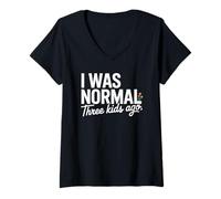 Mujer I Was Normal Three Kids Ago Funny Mom Motherhood Camiseta Cuello V