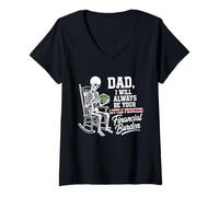 Mujer I Will Always Be Your Financial Burden Dad Skeleton Camiseta Cuello V