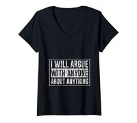 Mujer I Will Argue With Anyone About Anything Debate - Camiseta Cuello V