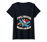 Mujer I Will Succeed Because I Am Insane - Cita inspiradora Camiseta Cuello V