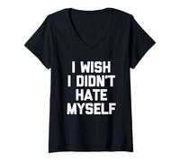 Mujer I Wish I Didn'T Hate Myself - Divertido Dicho sarcástico Novedad Camiseta Cuello V