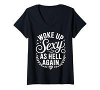 Mujer I Woke Up Sexy As Hell Again Funny Sarcastic Women Saying Camiseta Cuello V