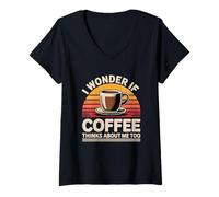 Mujer I Wonder If Coffee Thinks About Me Too Camiseta Cuello V