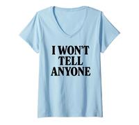 Mujer I Wont Tell Anyone White Lie Party Funny Sarcástico Humor Camiseta Cuello V