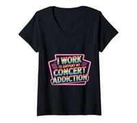 Mujer I Work To Support My Concert Addiction Music Fan - Camiseta Cuello V