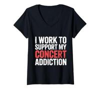 Mujer I Work To Support My Concert Addiction Music Fan ||- Camiseta Cuello V
