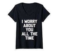 Mujer I Worry About You All The Time - Divertido Dicho Lindo Novedad Camiseta Cuello V