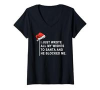 Mujer I Wrote All My Wishes To Santa and He Blocked Me Camiseta Cuello V