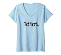 Mujer Idiota LA Palabra Idiota EN UNA tee Camiseta Cuello V