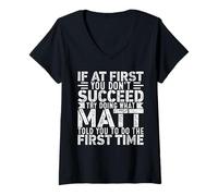 Mujer If At First You Don't Succeed Try Doing What Funny MATT Camiseta Cuello V