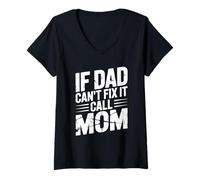 Mujer If Dad Can't Fix It Call Mom Camiseta Cuello V