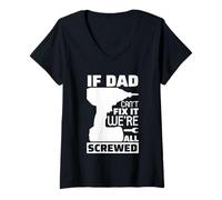Mujer If Dad Can't Fix It We're All Screwed, Divertido Papa Daddy para Hombre Camiseta Cuello V