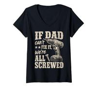 Mujer If Dad Can't Fix It We're All Screwed Funny Handyman Camiseta Cuello V