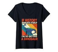 Mujer If History Repeats Itself Getting A Dinosaur Quaesitosaurus Camiseta Cuello V